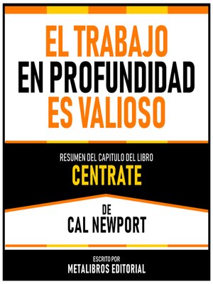 cover image of El Trabajo En Profundidad Es Valioso--Resumen Del Capitulo Del Libro Centrate De Cal Newport